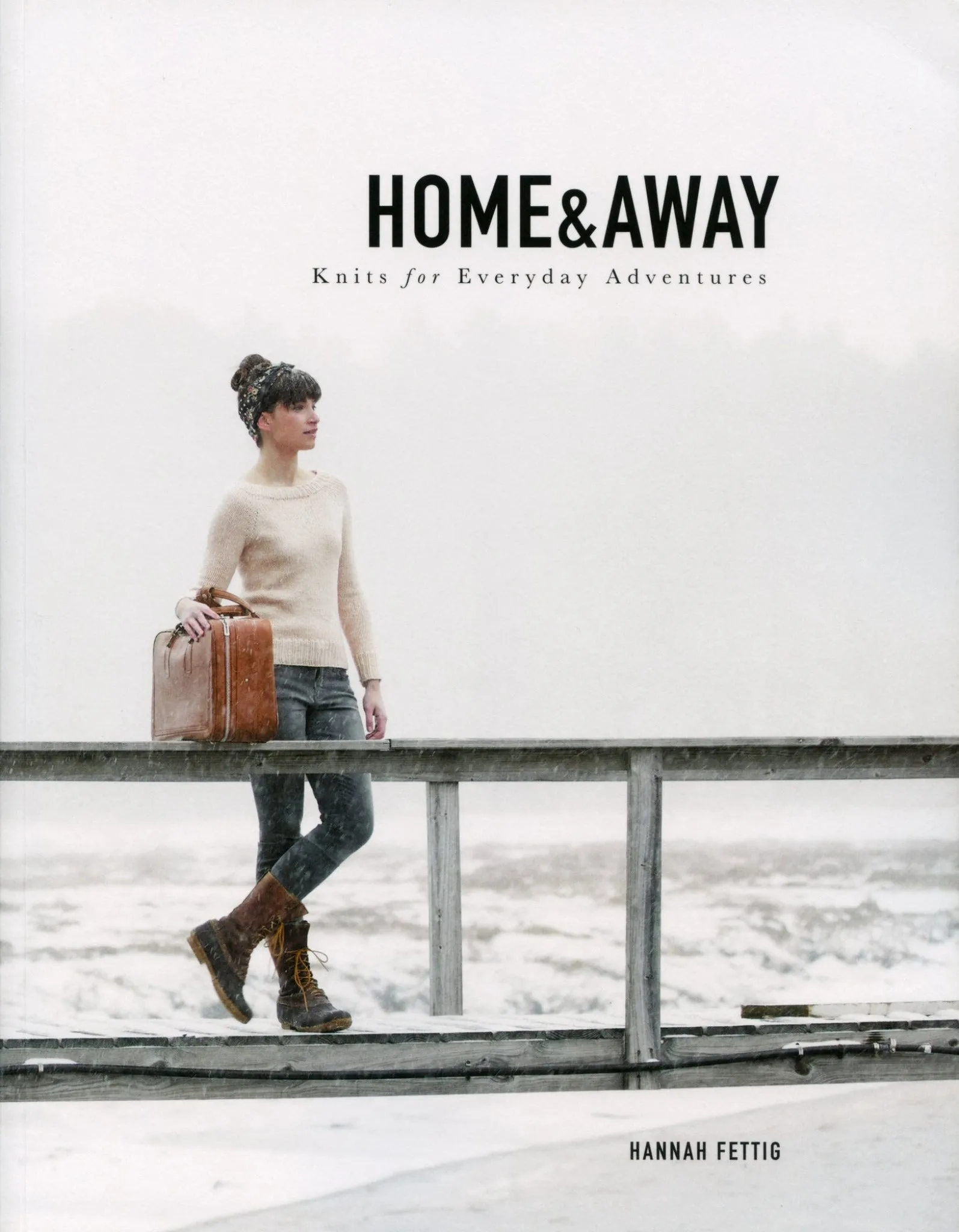 Home & Away - Knits for Everyday Adventures