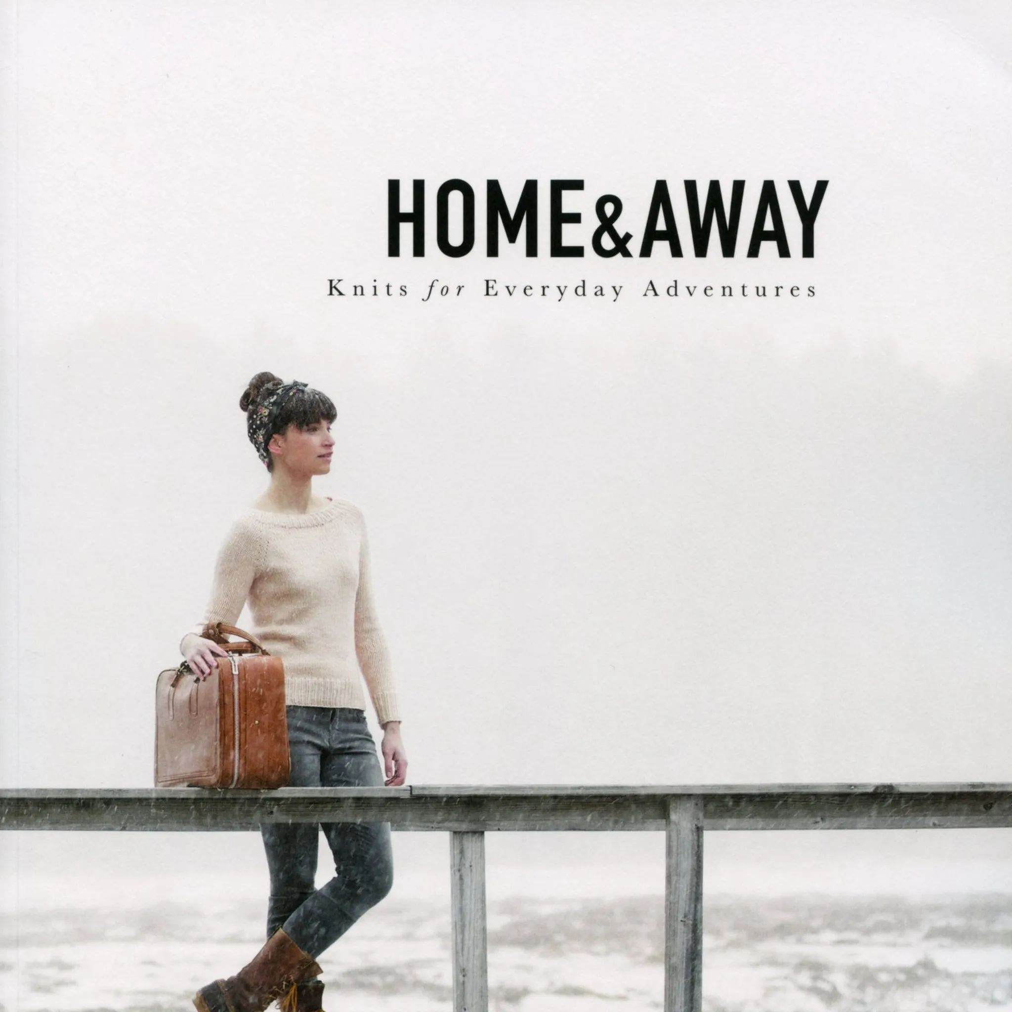 Home & Away - Knits for Everyday Adventures